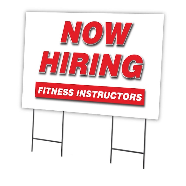 Signmission Now Hiring Fitness Instructors Yard & Stake outdoor plastic coroplast, C-2436-DS-FITNESS INSTRUCTORS C-2436-DS-FITNESS INSTRUCTORS - main